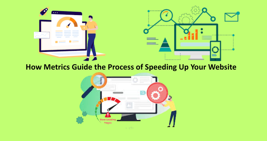How Metrics Guide the Process of Speeding Up Your
