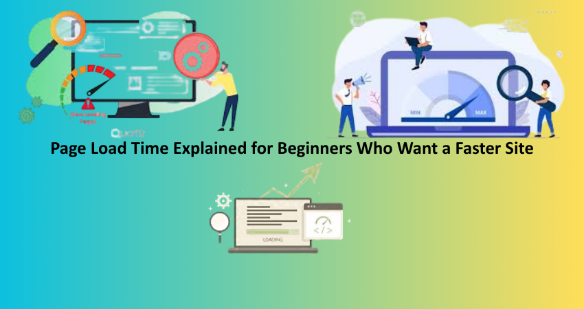 Page Load Time Explained for Beginners Who Want a Faster Site