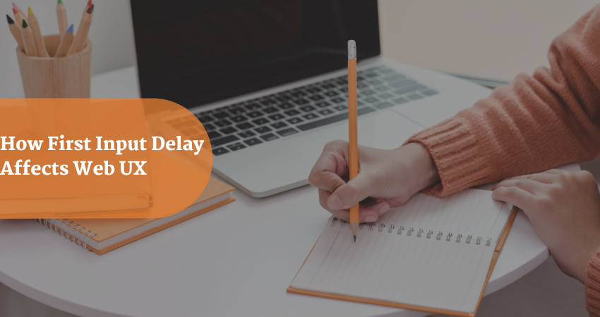 How First Input Delay Affects Web UX