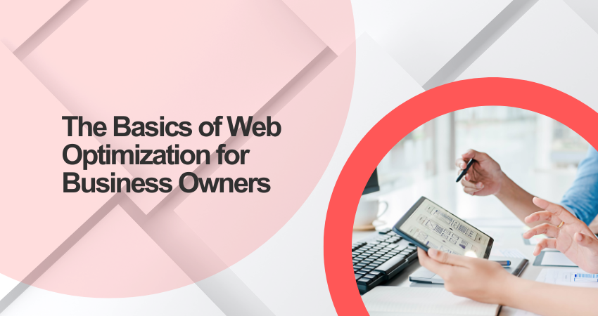 The Basics of Web Optimization for Business Owners