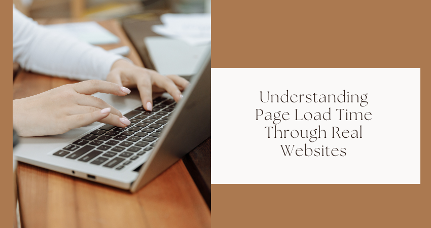 Understanding Page Load Time Through Real Websites