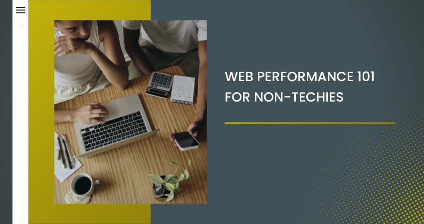 Web Performance 101 for Non-Techies