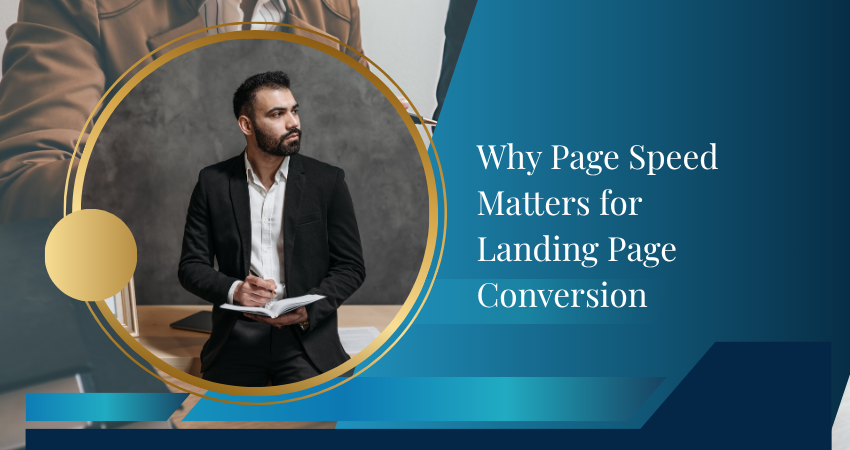 Why Page Speed Matters for Landing Page Conversion
